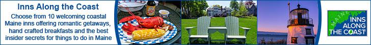 Inns Along the Coast - 10 Welcoming Inns along Maine's scenic coastline.
